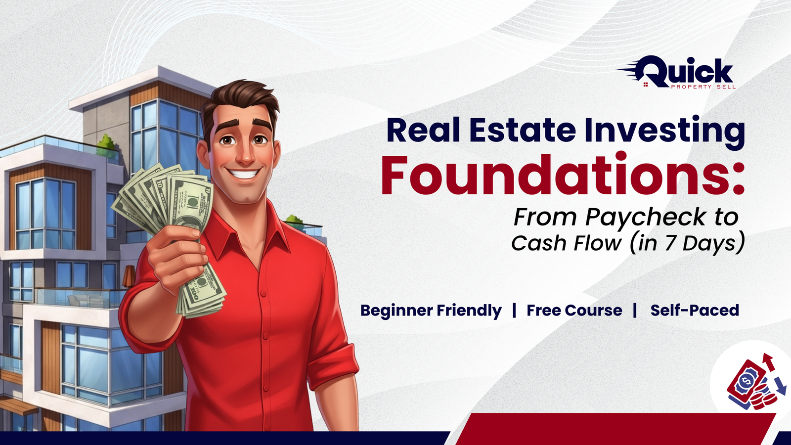 Real Estate Investing Foundations: From Paycheck to Cash Flow (in 7 Days)